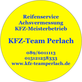 


Reifenservice
Achsvermessung
KFZ-Meisterbetrieb

KFZ-Team Perlach

089/6011113
015121258333
www.kfz-teamperlach.de